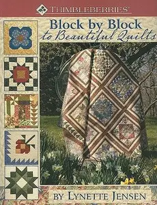 USED-Thimbleberries Block by Block to Beautiful Quilts: More Than 50 Quilt Blocks & 20 Quilt Projects by Lynette Jensen (Paperback)