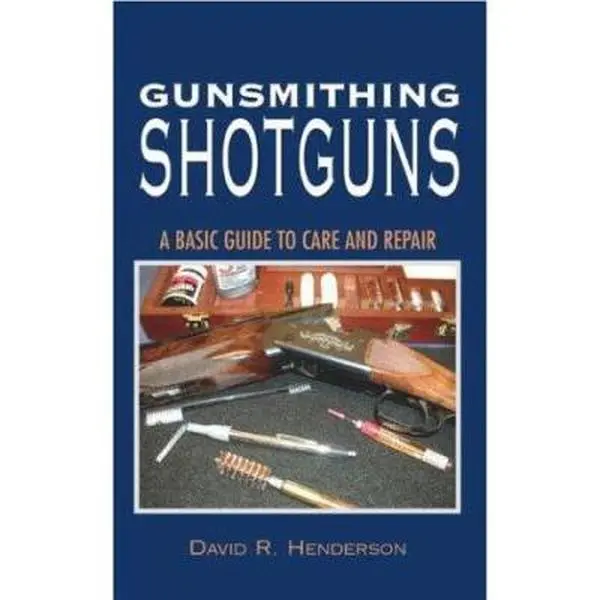 Used Hardcover Book - Gunsmithing Shotguns: A Basic Guide to Care, Repair and Gunsmithing Techniques by David R. Henderson (English)