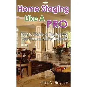 USED Book - Home Staging Like A Pro: The A to Z Guide on How to Stage Your Home to Sell for Top Dollar by Royster, Chris V. (Paperback) - english
