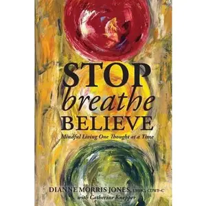 USED-Stop Breathe Believe: Mindful Living One Thought at a Time by Knepper, Catherine (Paperback)
