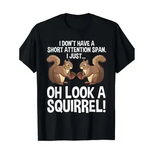 Funny Squirrel Graphic Tee for Men & Women - "Oh Look a Squirrel" Humorous Design, Casual Round Neck T-Shirt, Perfect Gift for Pet Lovers, 180g, Black with White Text, Squirrel Gifts boyfriend  tees Crewneck Menswear