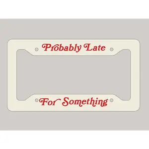 Probably Late For Something License Plate Frame
