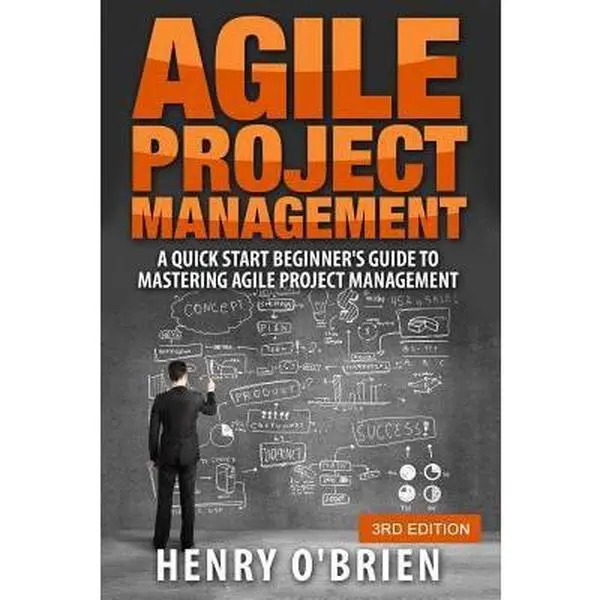 USED-Agile Project Management: A Quick Start Beginner's Guide To Mastering Agile Project Management by O'Brien, Henry (Paperback)