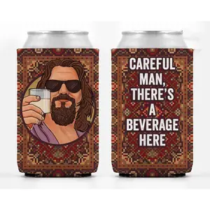 Careful Man There's a Beverage Here, The Big Leb0wski Can Cooler Sleeve