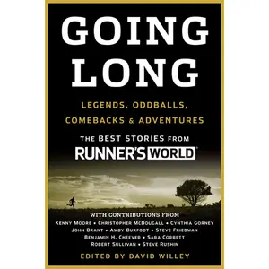 USED-Going Long: Legends, Oddballs, Comebacks & Adventures by Runner's World, Editors of (Paperback)