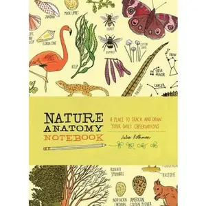 USED-Nature Anatomy Notebook: A Place to Track and Draw Your Daily Observations by Rothman, Julia (Paperback)