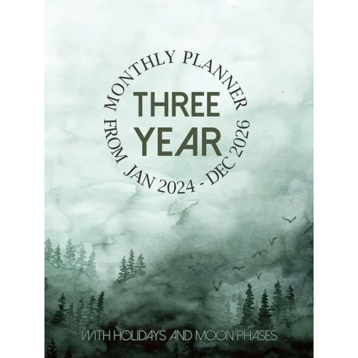 2024-2026 three year monthly planner: 3 Year Calendar from Jan 2024 to Dec 2026 Agenda Schedule Organizer with holidays and Moon Phases Watercolor Green forest Hardcover – Large Print, June 12, 2023