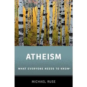 USED-Atheism: What Everyone Needs to Know(r) by Ruse, Michael (Paperback)