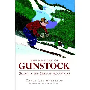 USED-The History of Gunstock: Skiing the Belknap Mountains by Anderson, Carol Lee (Paperback)
