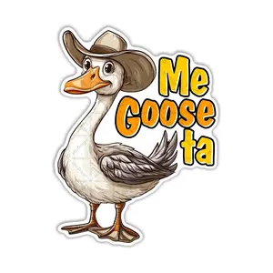 Me Goose- ta Sticker, Peel and Stick, Funny, Different Sizes For laptops, Phones, Cars etc.