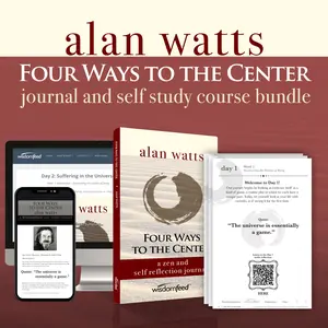 Alan Watts Four Ways to the Center Journal & Self Study Course Bundle with Guided Prompts for Zen Reflection and Balance ISBN 978-1-63757-115-6 Practice Workbook Self Improvement Mindfulness