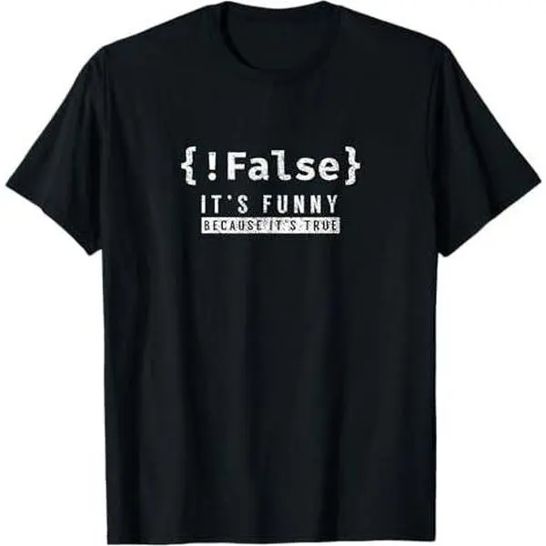 !False - Programmer Coding Code Coder Software T-Shirt