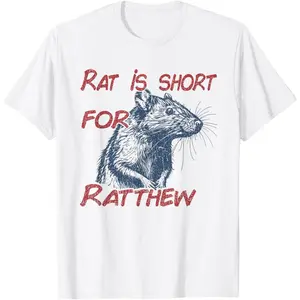 Rat is Short For Ratthew Funny Meme T-Shirt Streetwear Soft Menswear Tshirt