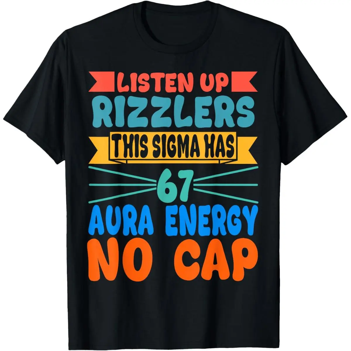 100% Cotton Unisex Listen Up Rizzlers This Sigma Has 67 Aura Energy Six Seven T-Shirt