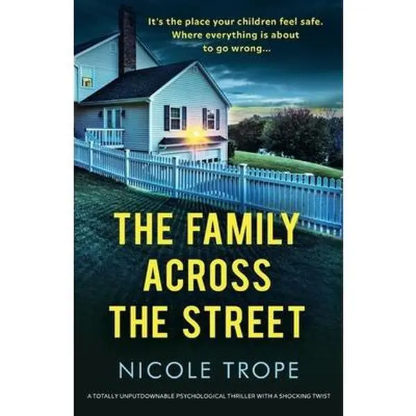 USED Book - The Family Across the Street: A totally unputdownable psychological thriller with a shocking twist by Trope, Nicole (Paperback) - english