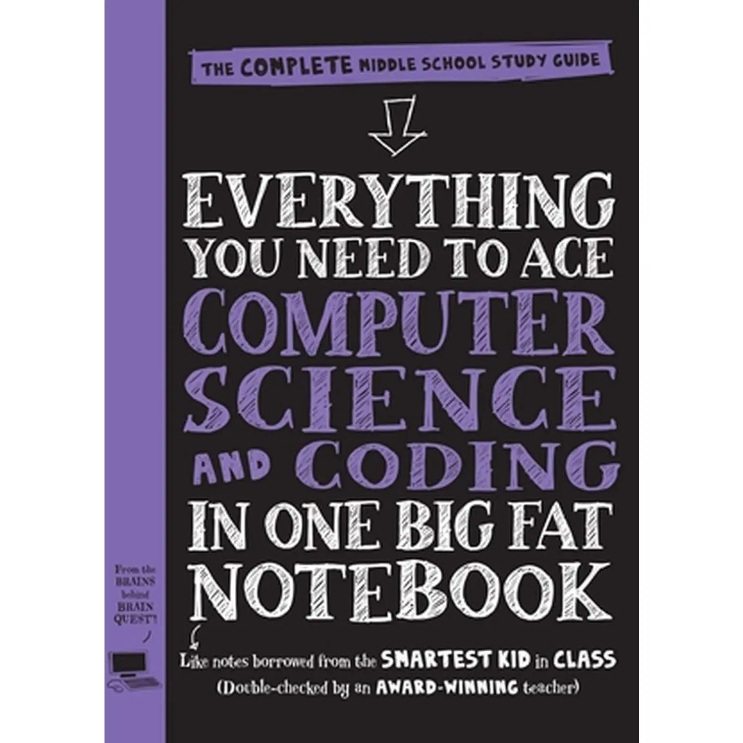 Everything You Need to Ace Computer Science and Coding in One Big Fat Notebook: The Complete Middle School Study Guide (Big Fat Notebooks)