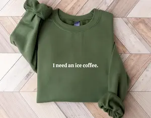 I Need Iced Coffee Sweatshirt: Funny Coffee Lover Gift