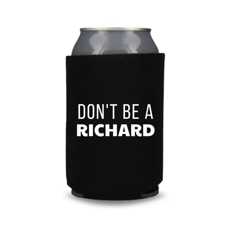 Funny Beer Can Cooler, Don't Be A Richard Can Coolie, Funny Coolies Drink Accessory, Beer Sleeves, Party Gift Favors Drinkware