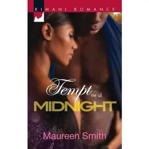 USED-Tempt Me at Midnight (Kimani Romance) by Maureen Smith (Unknown)