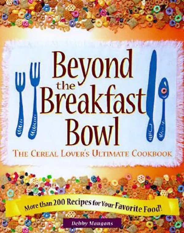 USED-Beyond the Bowl: The Cereal Lover's Ultimate Cookbook by Debby Maugans (Paperback)