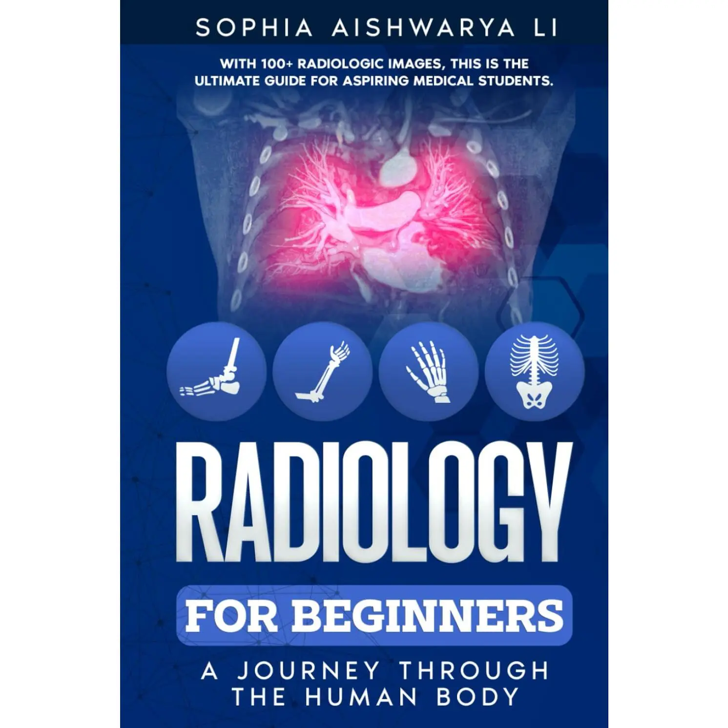 Radiology for Beginners Book, Illustrated Guide to X Rays, CT and MRI Imaging, Beginner Radiology Study Guide for Medical, Nursing and Radiography Students, Educational Reference Book