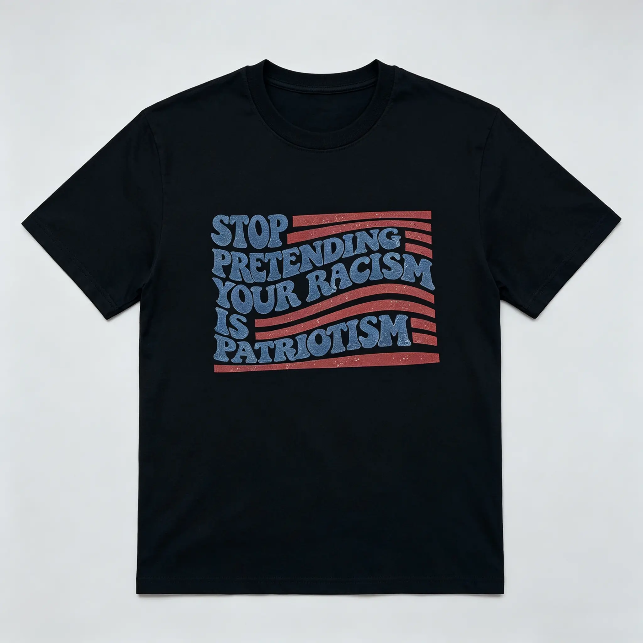 Stop Pretending Your Racism Is Patriotism Anti #Trurmp Shirt, Pro Immigration Anti MAGA Tshirt, Liberal Democrat Tee , Global Trending Outfits clothes Juneteenth Black Queen T-Shirt Casual Cotton graphic tees streetwear gift  for  all Fashion Womenswear B