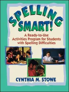 USED-Spelling Smart!: A Ready-To-Use Activities Program for Students with Spelling Difficulties by Stowe, Cynthia M. (Paperback)
