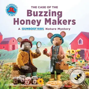 USED-The Case of the Buzzing Honey Makers: A Gumboot Kids Nature Mystery by Hogan, Eric (Hardcover)