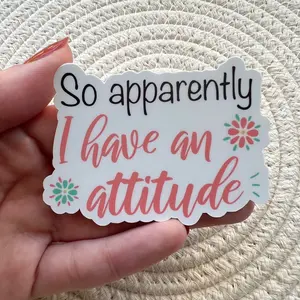 So apparently I have an attitude Sticker, Laptop Stickers, Funny Stickers, Best friend gift, Sarcastic gift, Funny gift, Sarcasm Sticker, Sarcastic Sticker, Attitude Sticker