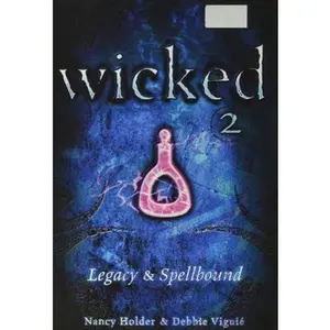 USED-Wicked 2 Legacy and Spellbound by Nancy Holder (Paperback)