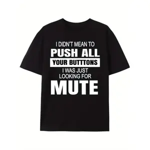 Men's Funny "I Didn't Mean to Push All Your Buttons" Sarcastic Full-Body Print T-Shirt - Loose Fit Crew Neck Casual Streetwear Top Suitable for Parties, Gifts, Year-Round Wear