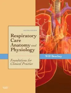 USED-Respiratory Care Anatomy and Physiology: Foundations for Clinical Practice by Will Beachey PhD  RRT  FAARC (Paperback)