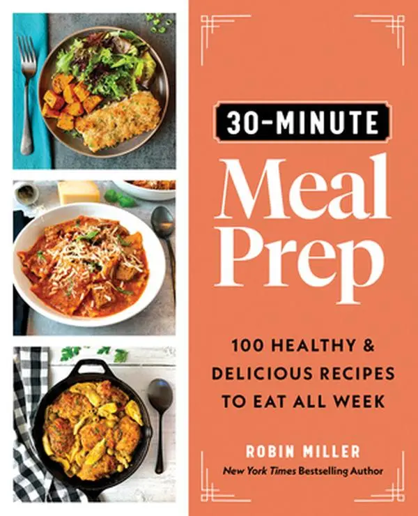 USED Book - 30-Minute Meal Prep: 100 Healthy and Delicious Recipes to Eat All Week by Miller, Robin (Paperback) - english, Quick Meal, Family Recipe