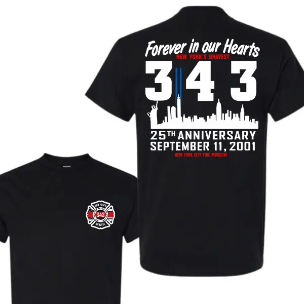 FDNY 343 Forever In Our Hearts 25th Anniversary Graphic T Shirt New Yorks Bravest Memorial Short Sleeve Top September 11 2001 Patriotic Firefighter Remembrance Tee Retro Honor Themed Unisex Crew Neck Breathable Lightweight Street Casual Daily Outfit Respe