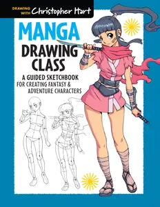 USED-Manga Drawing Class: A Guided Sketchbook for Creating Fantasy & Adventure Characters by Hart, Christopher (Hardcover)