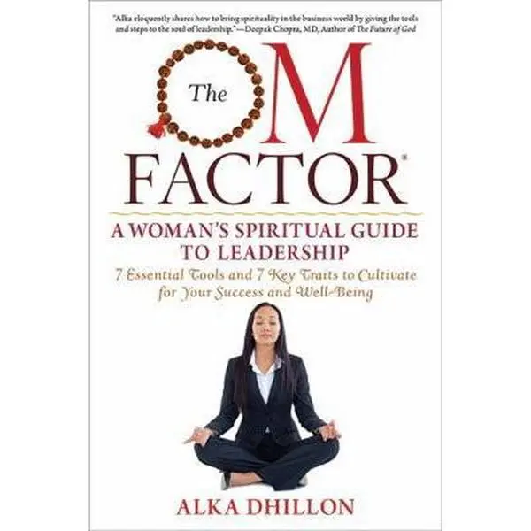 USED-The Om Factor: A Woman S Spiritual Guide to Leadership by Dhillon, Alka (Paperback)