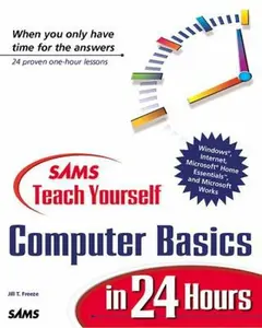 USED-Sams Teach Yourself Computer Basics in 24 Hours by Wayne S. Freeze Jill Freeze (Paperback)