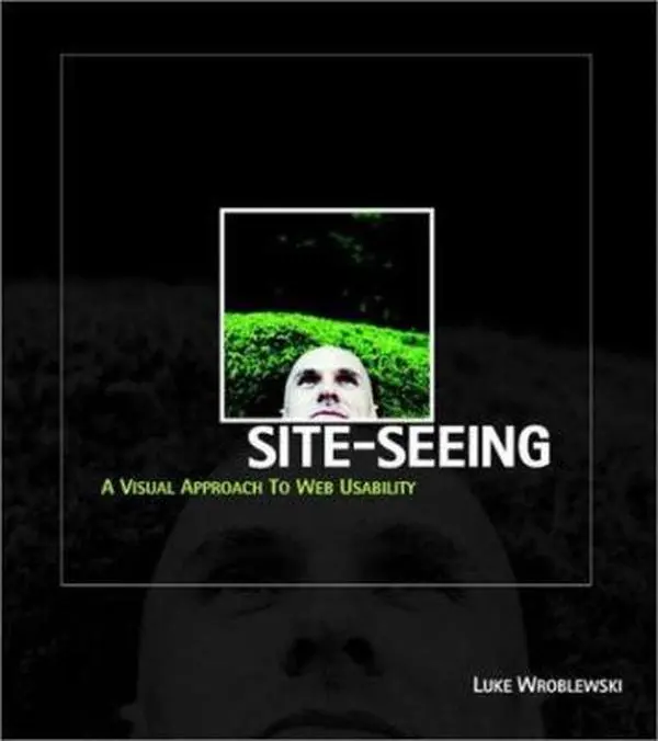 USED-Site-Seeing: A Visual Approach to Web Usability by Luke Wroblewski (Paperback)