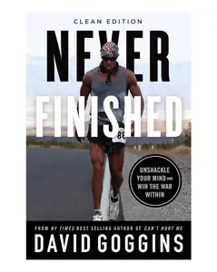 Never Finished: Unshackle Your Mind and Win the War Within - Clean Edition