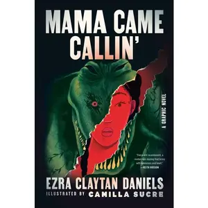 Mama Came Callin': A Graphic Novel by Ezra Claytan Daniels (Paperback)
