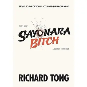 USED-Sayonara Bitch by Tong, Richard (Paperback)