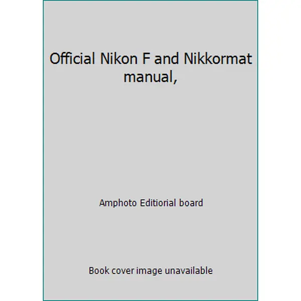 USED-Official Nikon F and Nikkormat manual, by Amphoto Editiorial board (Hardcover)