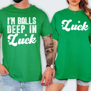 [100% Cotton] I'm Balls Deep In Luck T-Shirt Funny St Patricks Day Matching Couple Shirt, Shamrock Drinking Party Graphic Tee for Husband Wife Boyfriend Girlfriend, Adult Humor Irish Holiday Short Sleeve Shirt, Green Lucky Bar Crawl Tees Gift