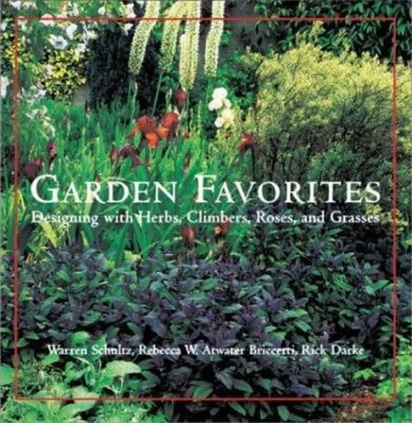 USED-Garden Favorites: Designing with Herbs, Climbers, Roses, and Grasses by Warren Schultz (Hardcover)