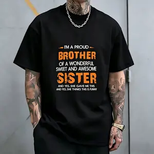 Men's Oversized Round Neck Funny Brother Graphic Tshirt - Proud of My Sweet Sister Humor, Love-Themed Streetwear Casual Clothes, White Menswear Top