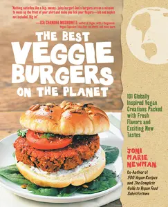 USED-The Best Veggie Burgers on the Planet: 101 Globally Inspired Vegan Creations Packed with Fresh Flavors and Exciting New Tastes by Newman, Joni Marie (Paperback)