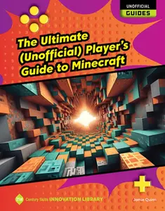 The Ultimate (Unofficial) Player's Guide to Minecraft -- Jamie Quinn, Hardcover