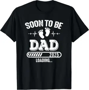 100% Cotton Soon to Be Dad 2025 Loading for Pregnancy Announcement T-Shirt
