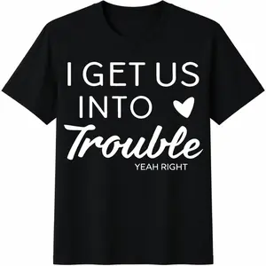 Best Friends Shirt, Personalized Girls Trip Shirt, I Get Us Into Trouble, Funny Best Friends Shirts, Matching Friends Shirt, BFF Gift
