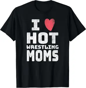 100% Cotton I Love Hot Wrestling Moms Cute Funny Wrestling Parent Match T-Shirt